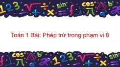 Bài Phép trừ trong phạm vi 8