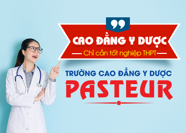 Trường Cao đẳng Y Dược Pasteur Hà Nội xét tuyển năm 2021
